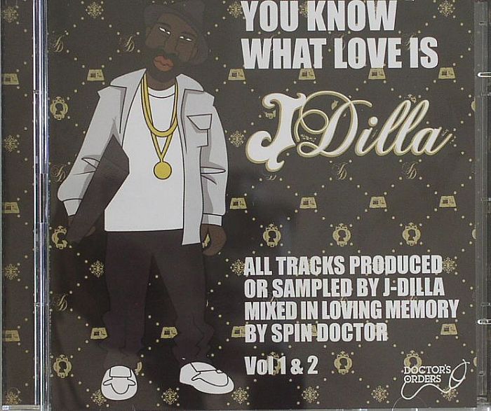 SPIN DOCTOR/VARIOUS - You Know What Love Is: A J Dilla Tribute Vol 1 & 2