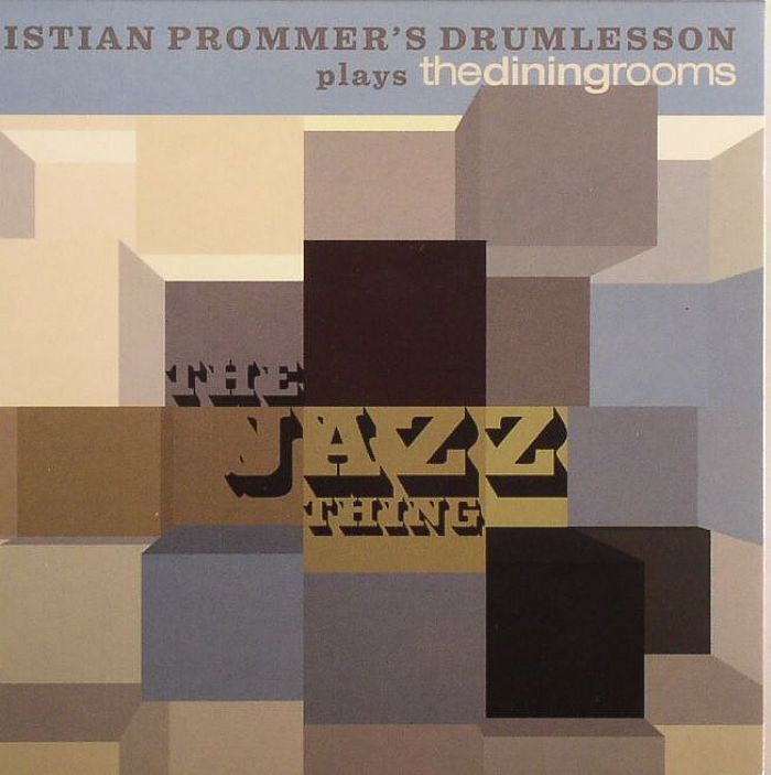CHRISTIAN PROMMER'S DRUMLESSON/THE DININGROOMS - The Jazz Thing