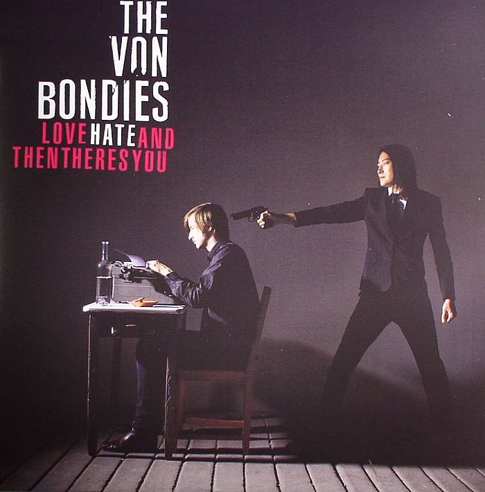 VON BONDIES, The - Love Hate & Then Theres You