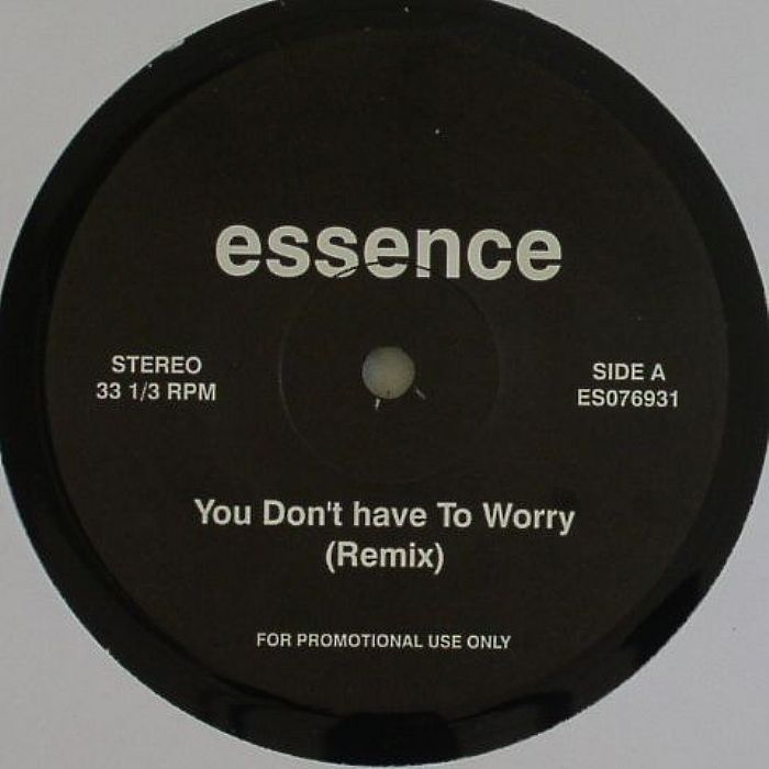 ESSENCE - You Don't Have To Worry