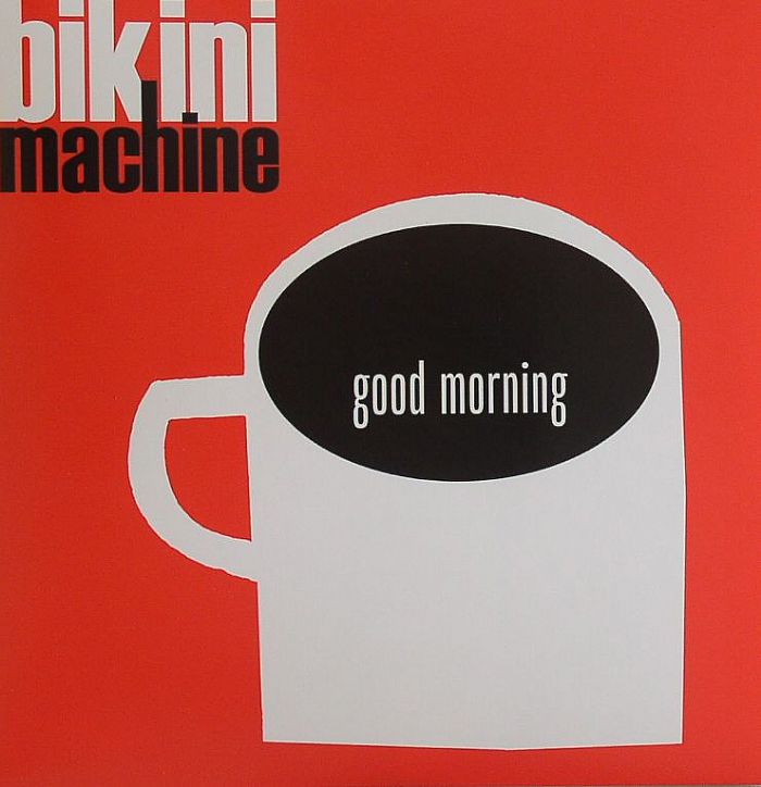 BIKINI MACHINE - Good Morning