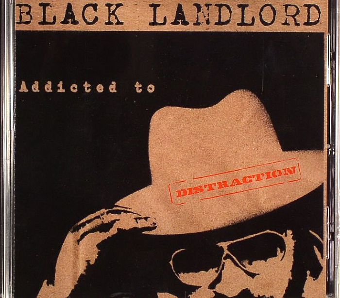 BLACK LANDLORD - Addicted To Distraction