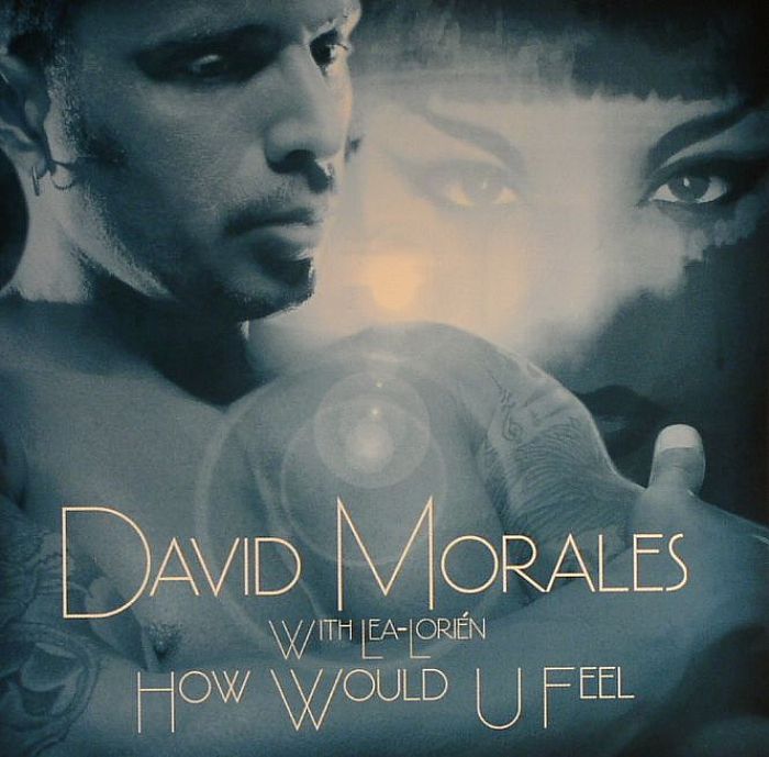 MORALES, David with LEA LORIEN - How Would U Feel