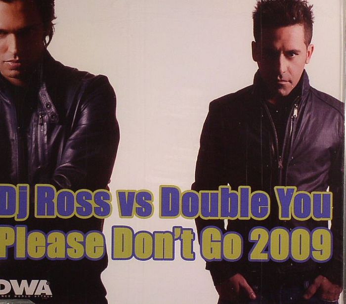 DJ ROSS vs DOUBLE YOU - Please Don't Go 2009
