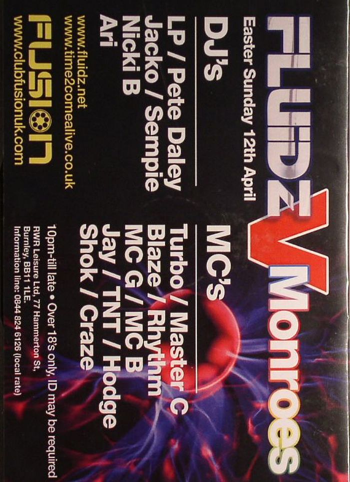 LP/PETE DALEY/JACKO/SEMPLE/NICKI B/ARI/TURBO/MASTER C/BLAZE/RHYTHM/MC G/MC B/JAY/TNT/HODGE/SHOK/CRAZE/VARIOUS - Fluidz vs Monroes: Easter Sunday 12th April