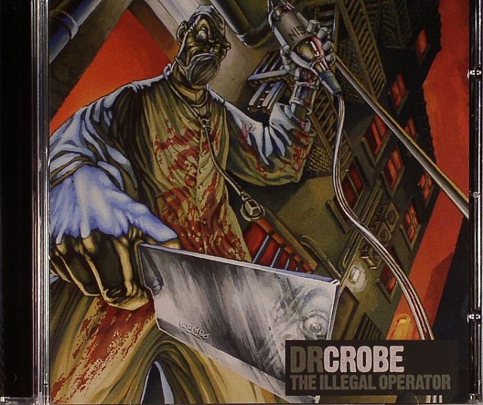 DR CROBE - The Illegal Operator
