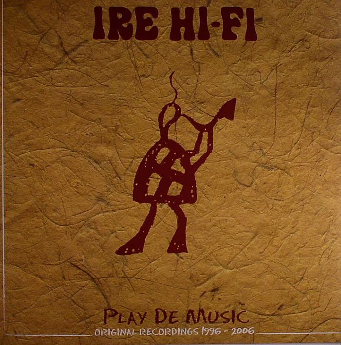 IRE HI FI/VARIOUS - Play De Music: Original Recordings 1996-2006