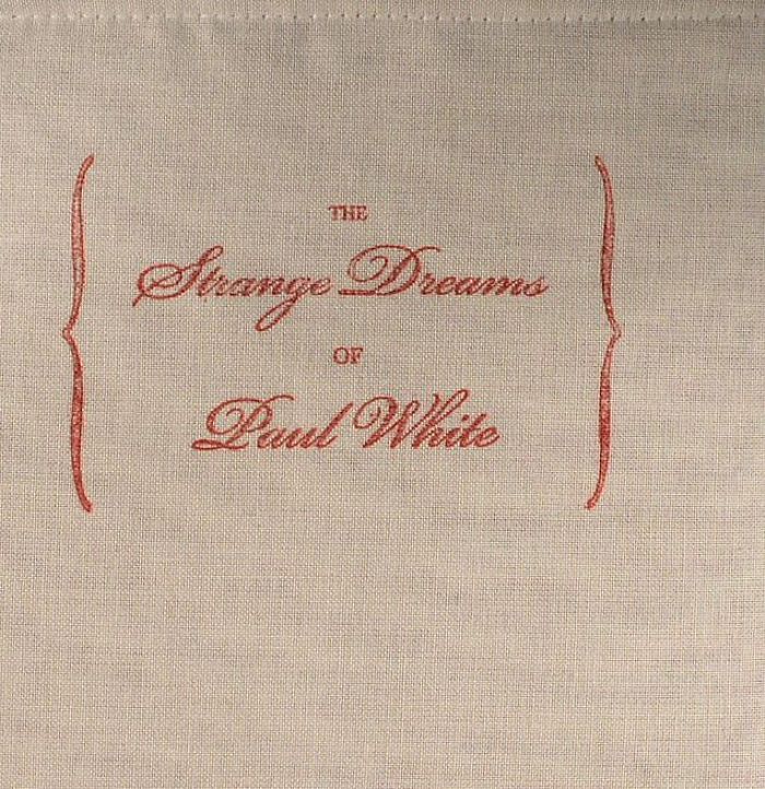 WHITE, Paul - The Strange Dreams Of Paul White