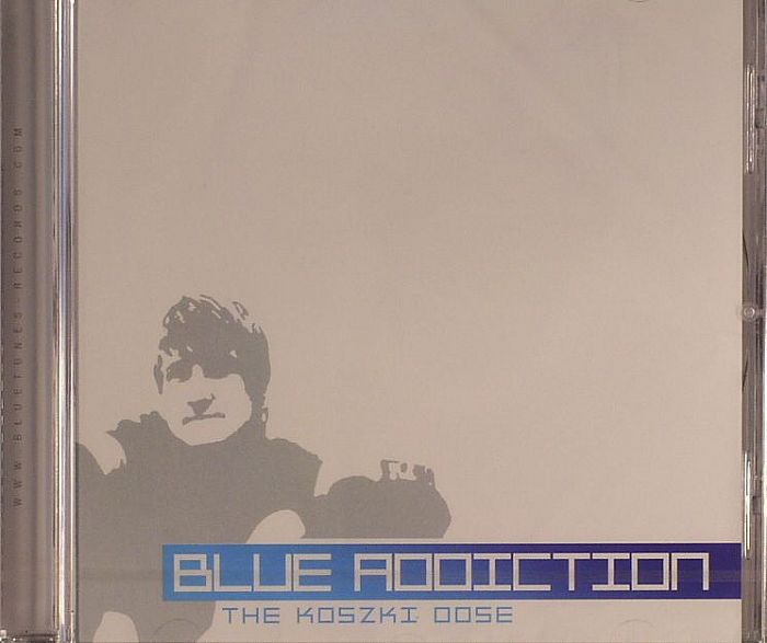DJ KOSZKI/VARIOUS - Blue Addiction (The Koszki Oose)