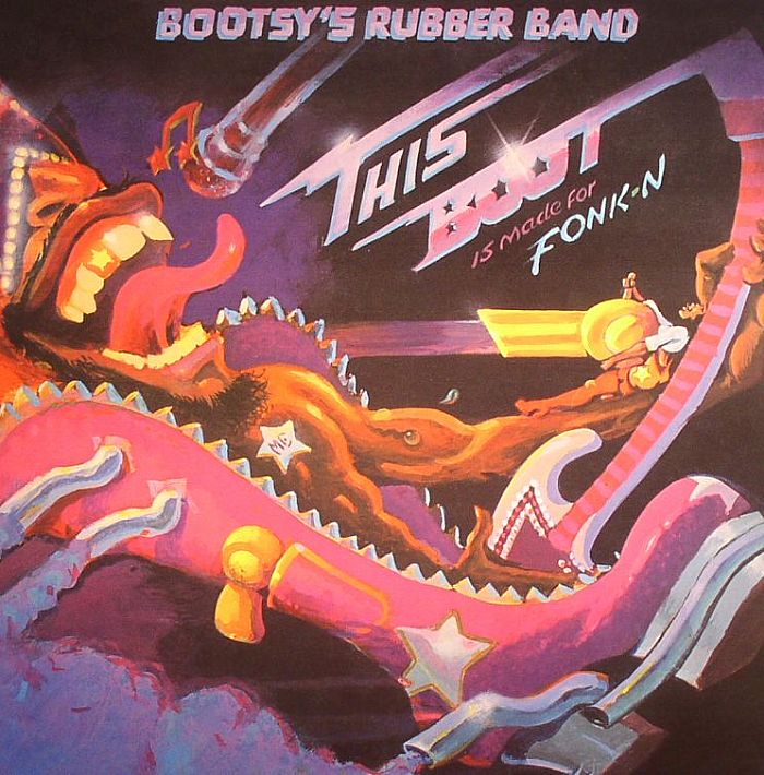 BOOTSY'S RUBBER BAND - This Boot Is Made For Fonk N
