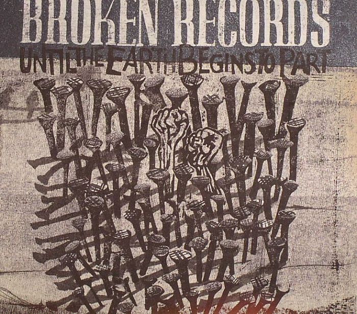 BROKEN RECORDS - Until The Earth Begins To Part