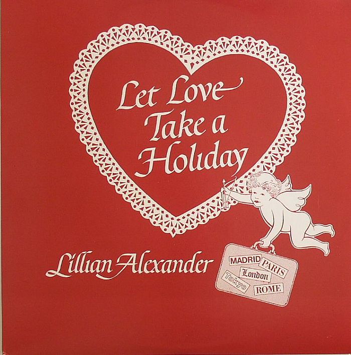ALEXANDER, Lillian - Let Love Take A Holiday