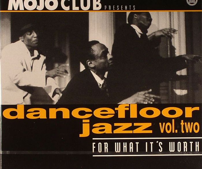 VARIOUS - Mojo Club Presents Dancefloor Jazz Volume 2: For What It's Worth