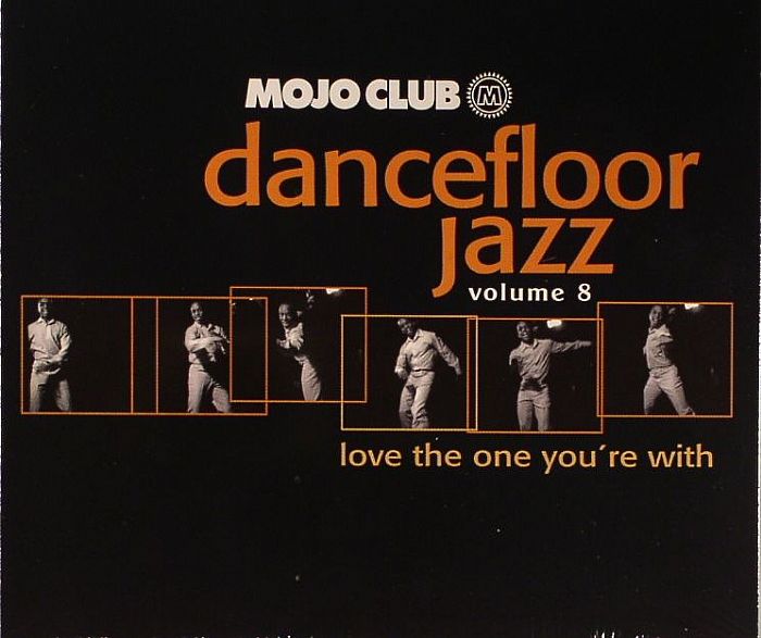 VARIOUS - Mojo Club Presents Dancefloor Jazz Volume 8: Love The One You're With