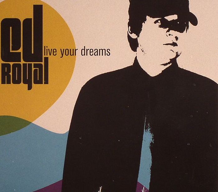 ED ROYAL - Live Your Dreams