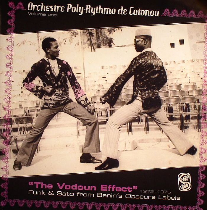 ORCHESTRE POLY RYTHMO DE COTONOU - The Vodoun Effect 1972-1975 Volume One: Funk & Sato From Benin's Obscure Labels