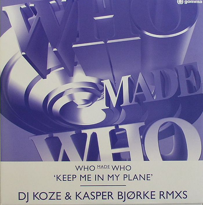 WHO MADE WHO - Keep Me In My Plane (DJ Koze & Kasper Bjorke remixes)