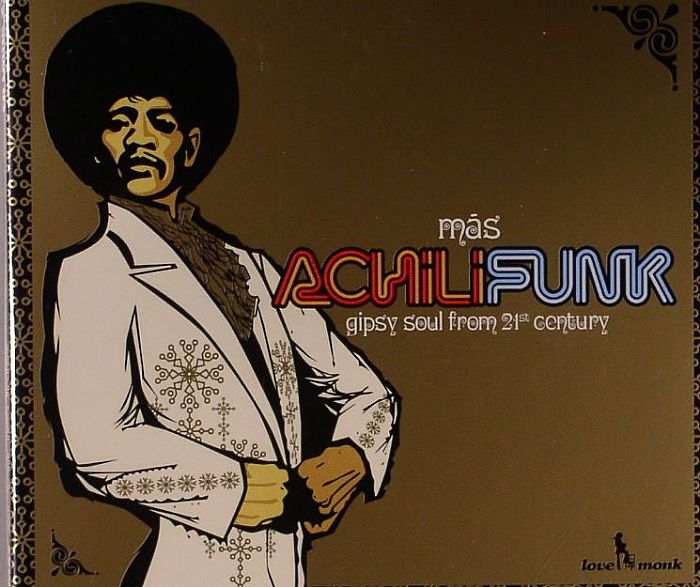 BROWN, Txarly/VARIOUS - Mas Achilifunk: Gipsy Soul From 21st Century