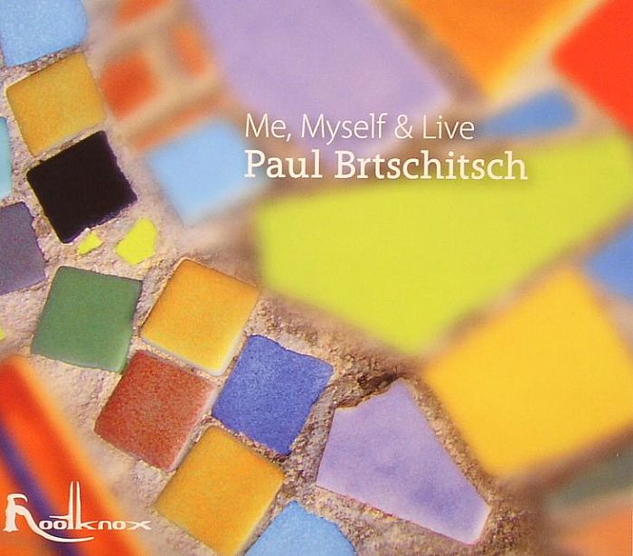 BRTSCHITSCH, Paul - Me Myself & Live