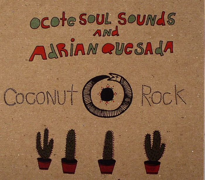 OCOTE SOUL SOUNDS/ADRIAN QUESADA - Coconut Rock