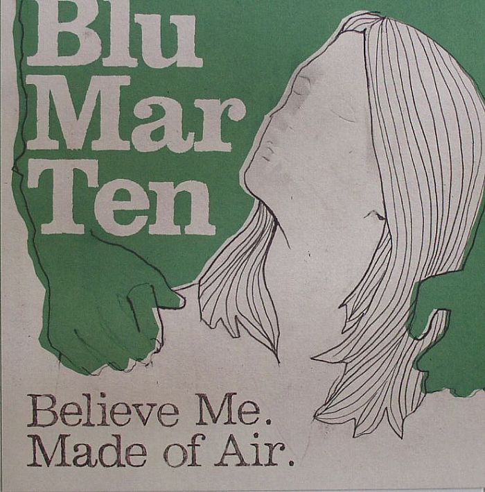 BLU MAR TEN - Believe Me
