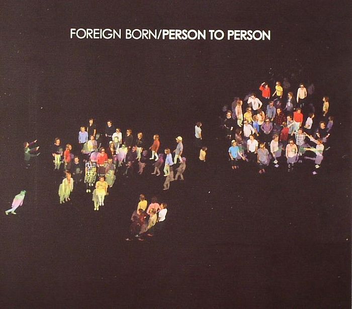 FOREIGN BORN - Person To Person