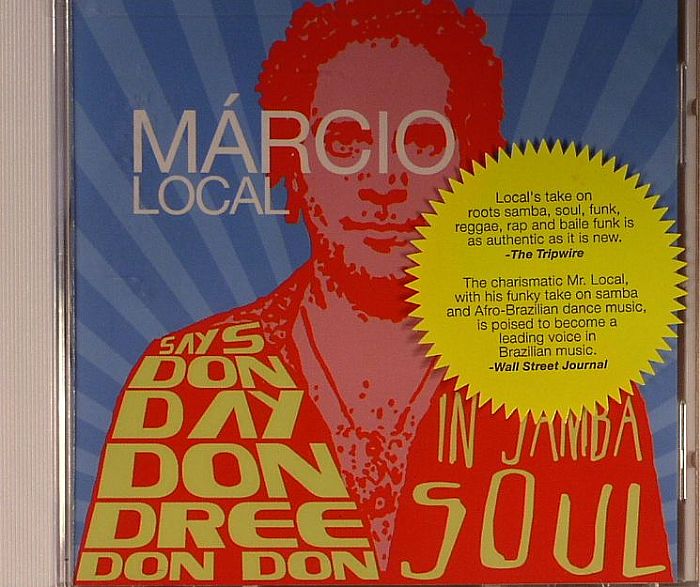 LOCAL, Marcio - Says Don Day Don Dree Don Don