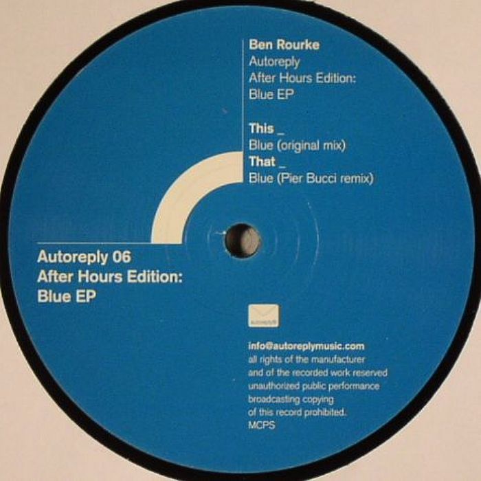 ROURKE, Ben - Autoreply After Hours Edition - Blue EP (Pier Bucci remix)