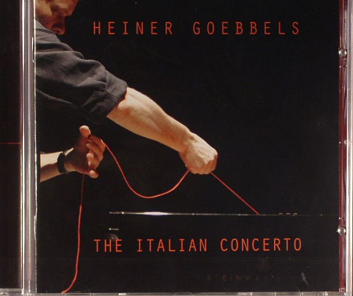 GOEBBELS, Heiner - The Italian Concerto
