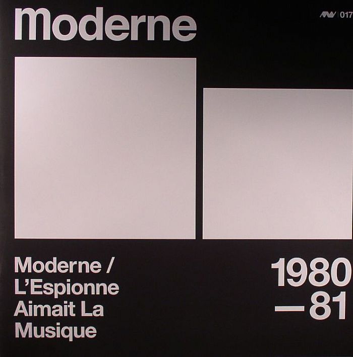 MODERNE - Moderne/L'Espionne Aimat La Musique 1980-81