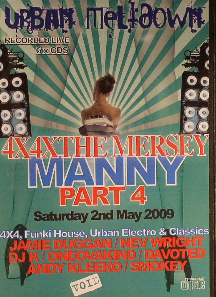 DUGGAN, Jamie/NEV WRIGHT/DJ K/ONEOVAKIND/DAVOTED/ANDY KLEEKO/SMOKEY/VARIOUS - Urban Meltdown Presents: 4X4X The Mersey (Manny Part 4 Saturday 2nd May 2009)