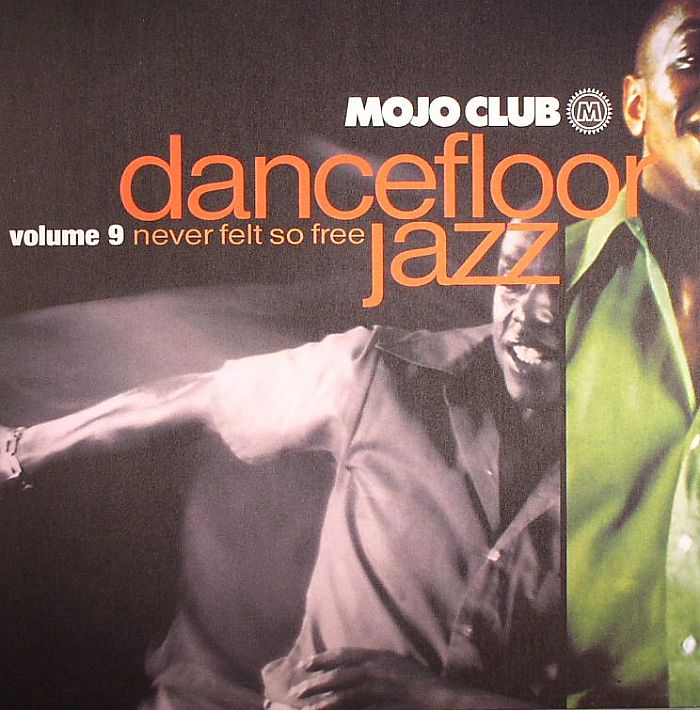 MOJO CLUB/VARIOUS - Mojo Club Volume 9: Never Felt So Free