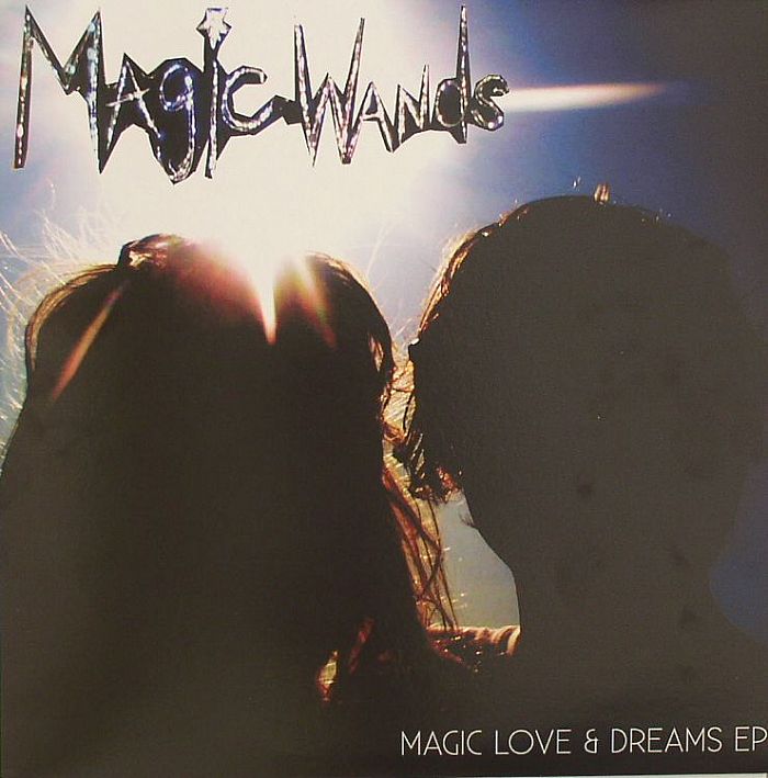 MAGIC WANDS - Magic Love & Dreams EP