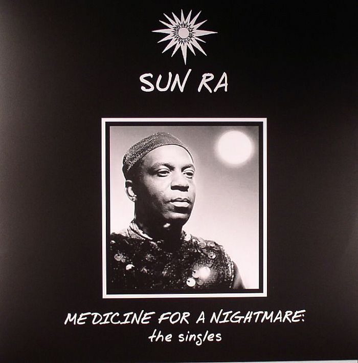 SUN RA/VARIOUS - Medicine For A Nightmare: The Singles