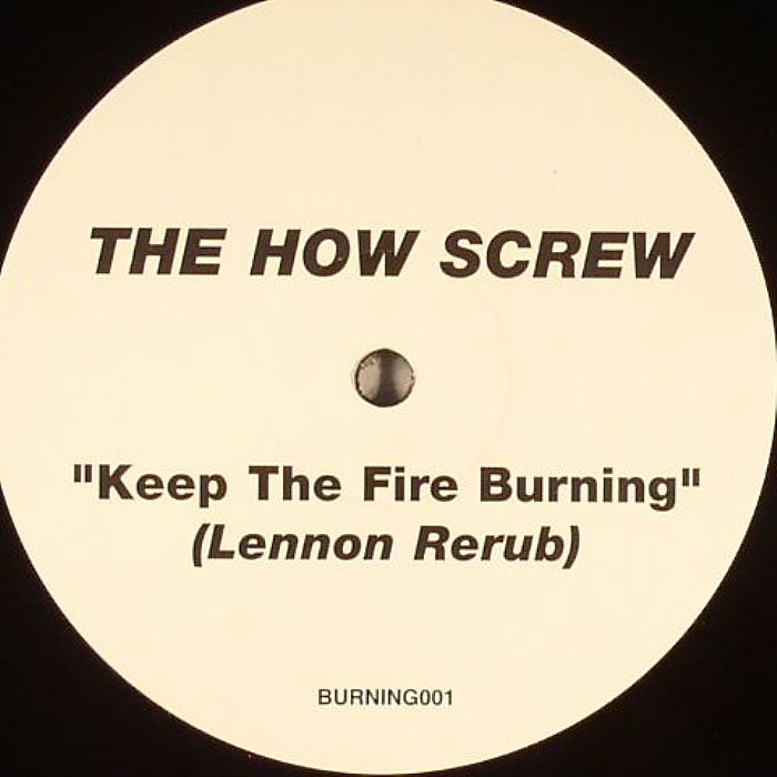 HOW SCREW, The - Keep The Fire Burning (Lennon rerub)