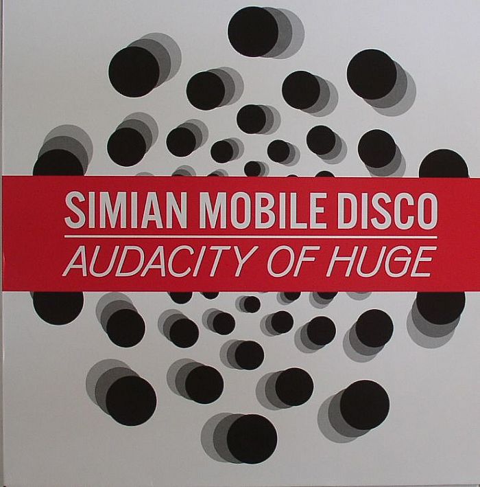 SIMIAN MOBILE DISCO - Audacity Of Huge