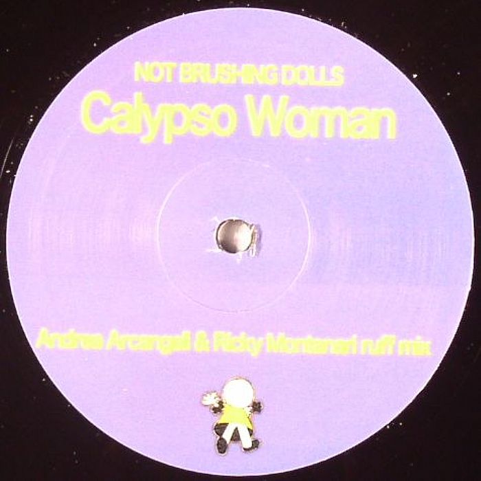 NOT BRUSHING DOLLS - Calypso Woman (Andrea Arcangeli & Ricky Montanari Ruff mix)