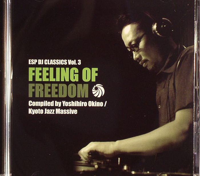 OKINO, Yoshihiro/KYOTO JAZZ MASSIVE/VARIOUS - ESP DJ Classics Vol 3: Feeling Of Freedom
