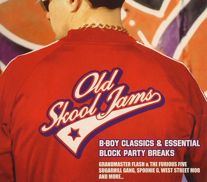 VARIOUS - Old Skool Jams: B Boy Classics & Essential Block Party Breaks
