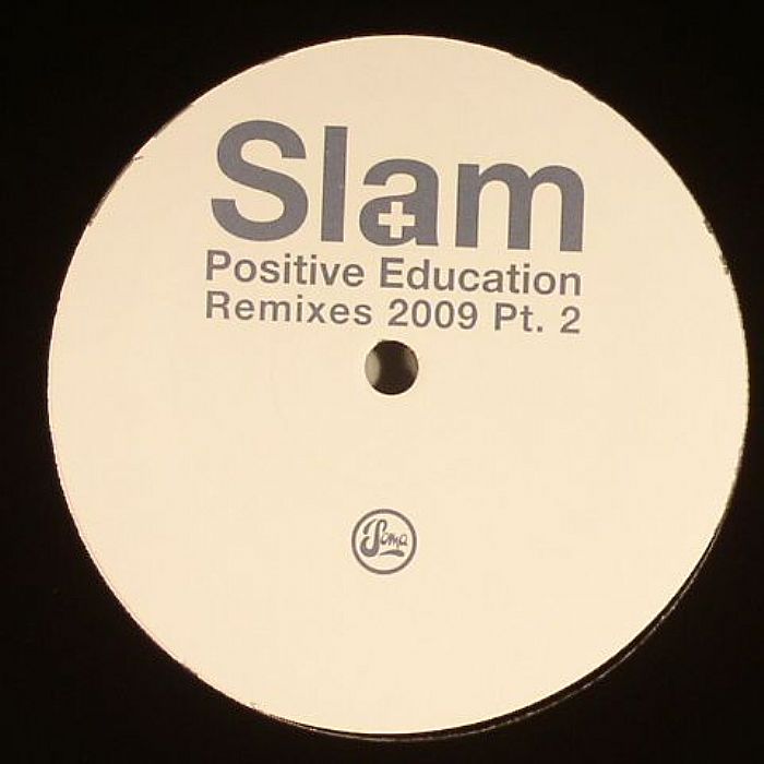 SLAM - Positive Education: Remixes 2009 Pt 2