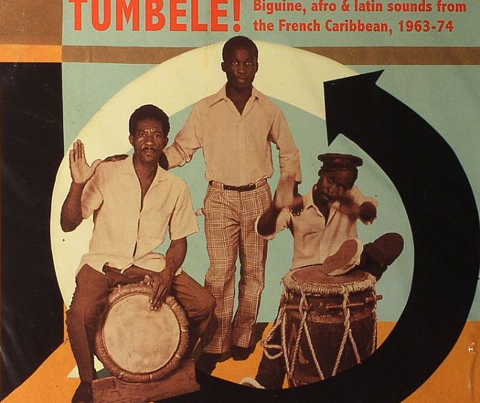 VARIOUS - Tumbele!: Biguine Afro & Latin Sounds From The French Carribean 1963-74