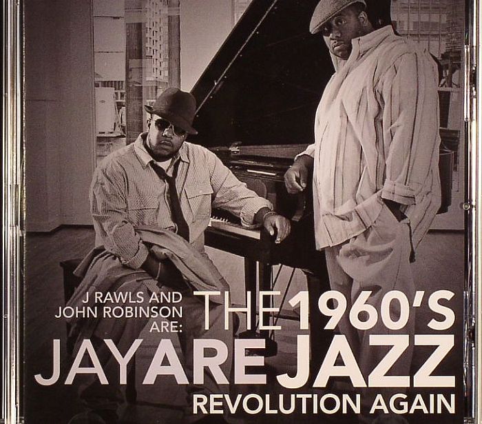 JAY ARE aka J RAWLS/JOHN ROBINSON - The 1960's Jazz Revolution Again
