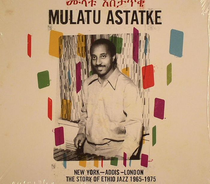 ASTATKE, Mulatu - New York Addis London: The Story Of Ethio Jazz 1965-1975