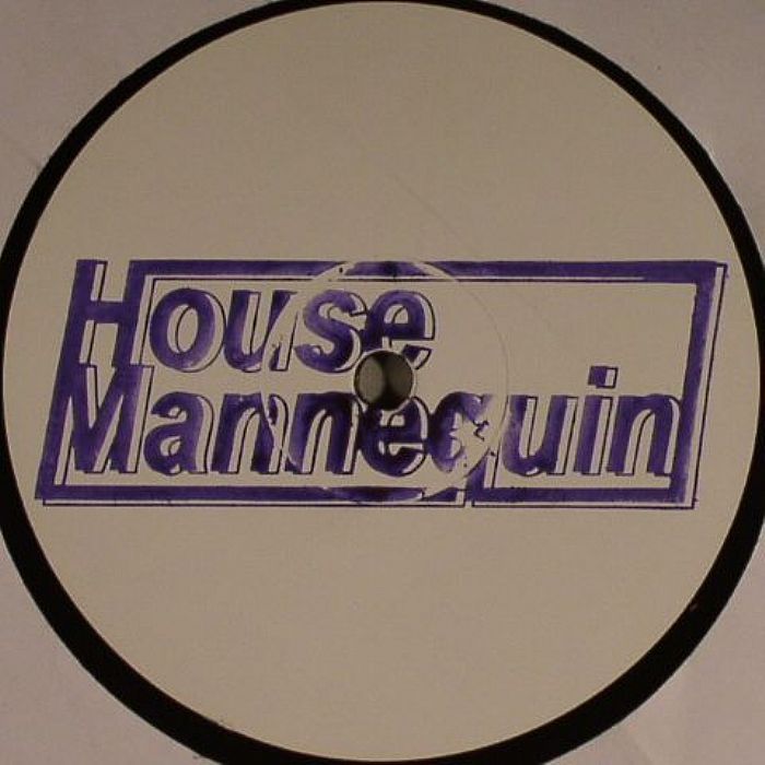 HOUSE MANNEQUIN - House Mannequin EP 1
