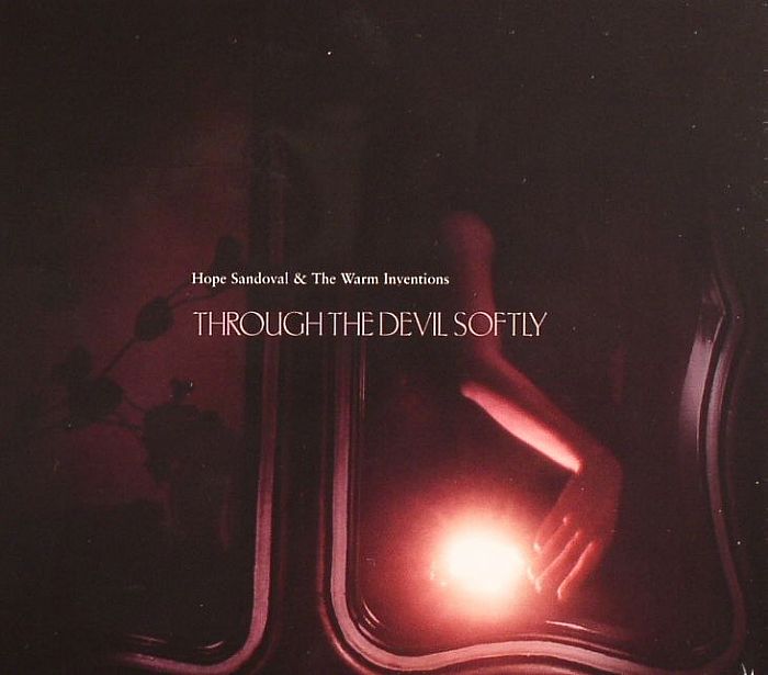SANDOVAL, Hope/THE WARM INVENTIONS - Through The Devil Softly