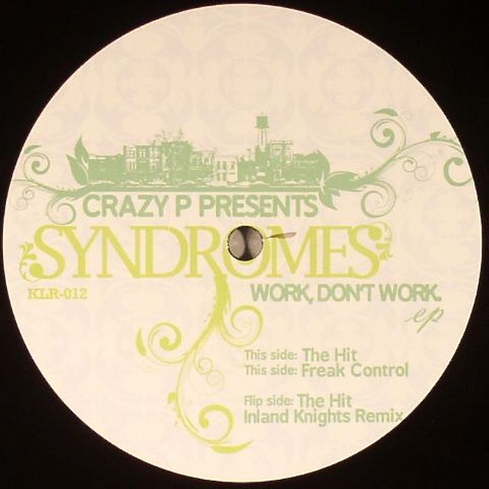 CRAZY P presents SYNDROMES - Work Don't Work EP