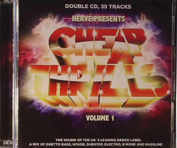 HERVE/VARIOUS - Cheap Thrills Volume 1: A Mix Of Ghetto Bass, House, Dubstep, Electro, B More & Bassline