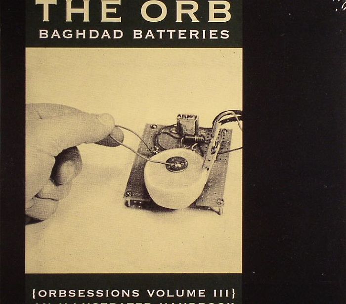 ORB, The - Baghdad Batteries (Orbsessions Volume III)