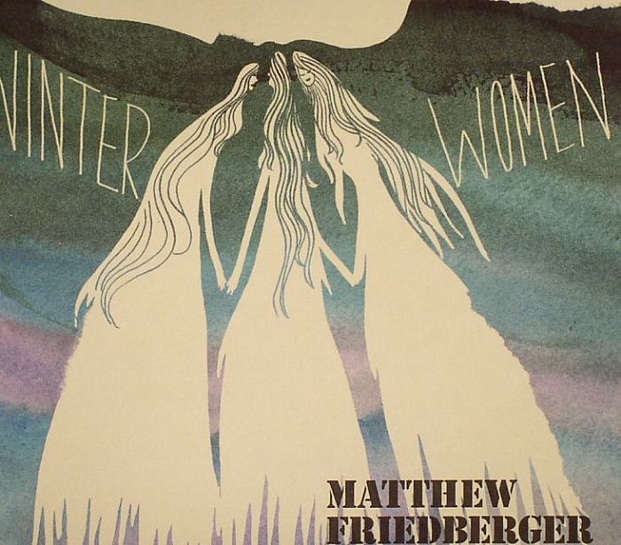 FRIEDBERGER, Matthew - Winter Woman/Holy Ghost Language School