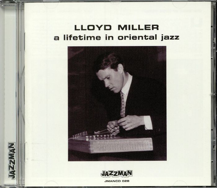 MILLER, Lloyd - A Lifetime In Oriental Jazz